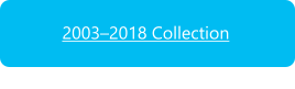 2003–2018 Collection