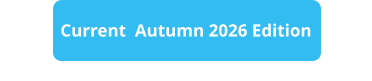 Current  Autumn 2026 Edition